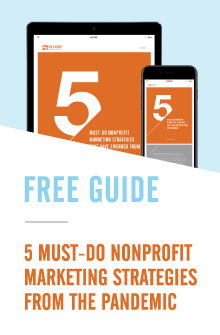 5 Must-Do Non-Profit Marketing Strategies From the Pandemic.