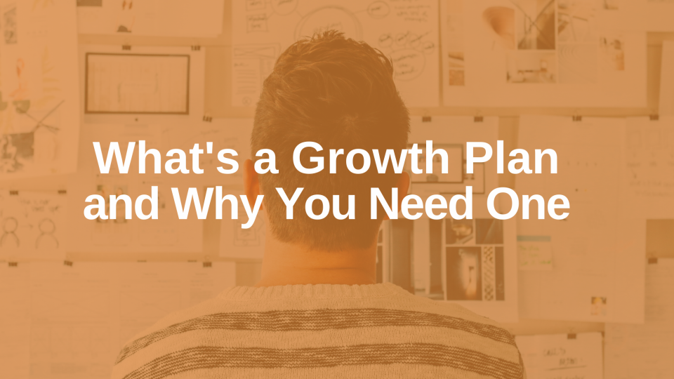what s a growth plan and why you n